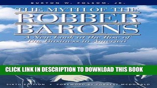 [PDF] The Myth of the Robber Barons: A New Look at the Rise of Big Business in America Full Online