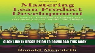 [PDF] Mastering Lean Product Development: A Practical, Event-Driven Process for Maximizing Speed,
