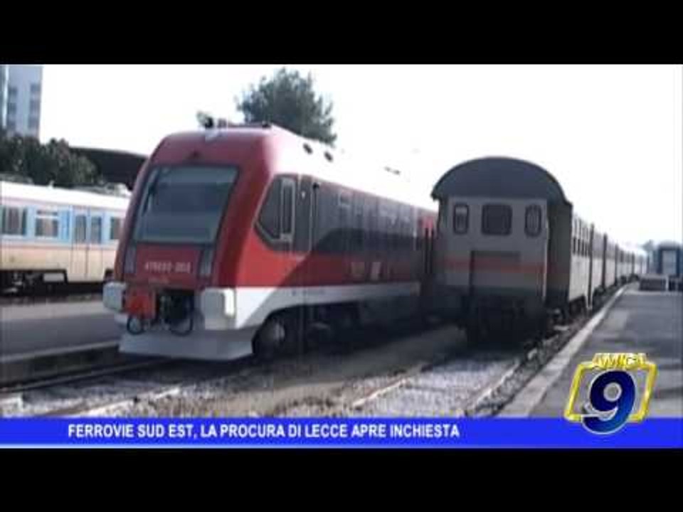 Ferrovie Sud Est, la Procura di Lecce apre un'inchiesta