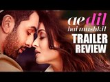 Ae Dil Hai Mushkil Teaser Review | Aishwarya Rai Bachchan, Ranbir Kapoor, Anushka Sharma