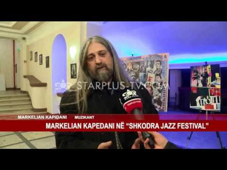MARKELIAN KAPEDANI NË “SHKODRA JAZZ FESTIVAL”