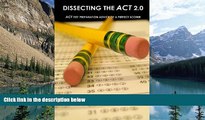 Online Rajiv Raju Dissecting The ACT 2.0: ACT TEST PREPARATION ADVICE OF A PERFECT SCORER or ACT