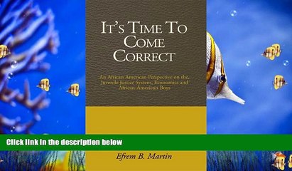 PDF [FREE] DOWNLOAD  It s Time To Come Correct: An African American Perspective on the Juvenile