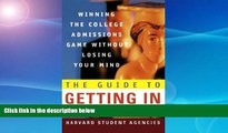 Buy  The Guide to Getting In: Winning the College Admissions Game Without Losing Your Mind Harvard