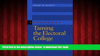 PDF [DOWNLOAD] Taming the Electoral College BOOK ONLINE