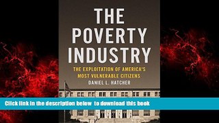 PDF [DOWNLOAD] The Poverty Industry: The Exploitation of America s Most Vulnerable Citizens