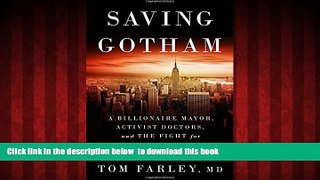 PDF [FREE] DOWNLOAD  Saving Gotham: A Billionaire Mayor, Activist Doctors, and the Fight for Eight