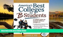 Buy Tamra B. Orr America s Best Colleges for B Students: A College Guide for Students without