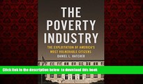 PDF [DOWNLOAD] The Poverty Industry: The Exploitation of America s Most Vulnerable Citizens