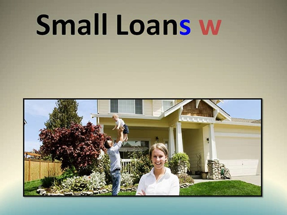 Small Loans For Bad Credit - Perfect Alternative To Get Short Term Financial Help