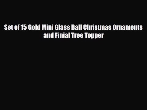 Set of 15 Gold Mini Glass Ball Christmas Ornaments and Finial Tree Topper