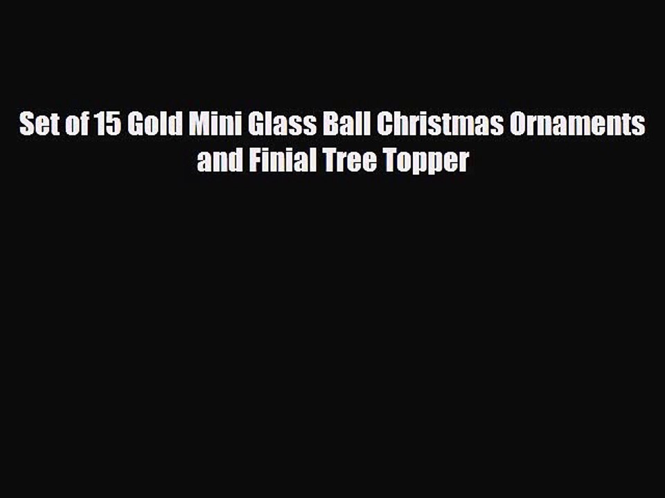 Set of 15 Gold Mini Glass Ball Christmas Ornaments and Finial Tree Topper