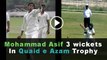 Mohammad Asif 3 wickets in Quid e Azam Trophy Final