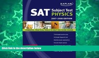 Buy Kaplan Kaplan SAT Subject Test: Physics 2007-2008 Edition (Kaplan SAT Subject Tests: Physics)