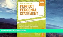 Buy NOW  How to Write the Perfect Personal Statement: Write powerful essays for law, business,