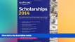 Buy  Kaplan Scholarships 2014 (Kaplan Test Prep) Kaplan  Full Book