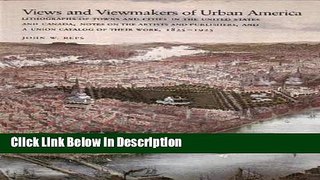 PDF Views and Viewmakers of Urban America: Lithographs of Towns and Cities in the United States