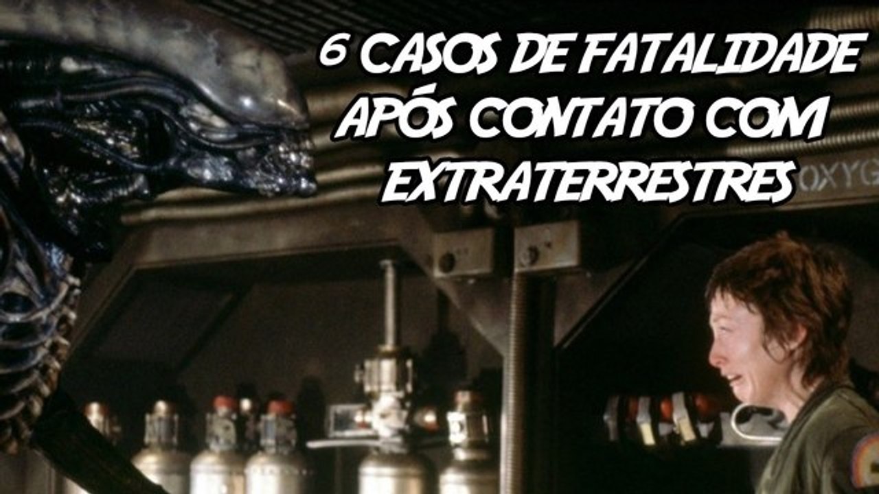 6 Casos de Fatalidade Após Contato Com Extraterrestres