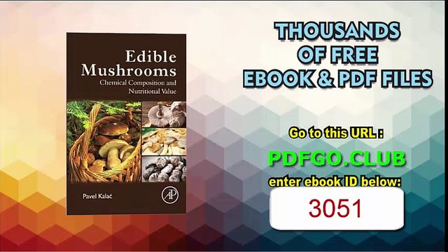 Edible Mushrooms Chemical Composition and Nutritional Value