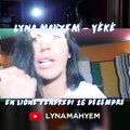 Lyna Mahyem - Yeke le 16 Décembre