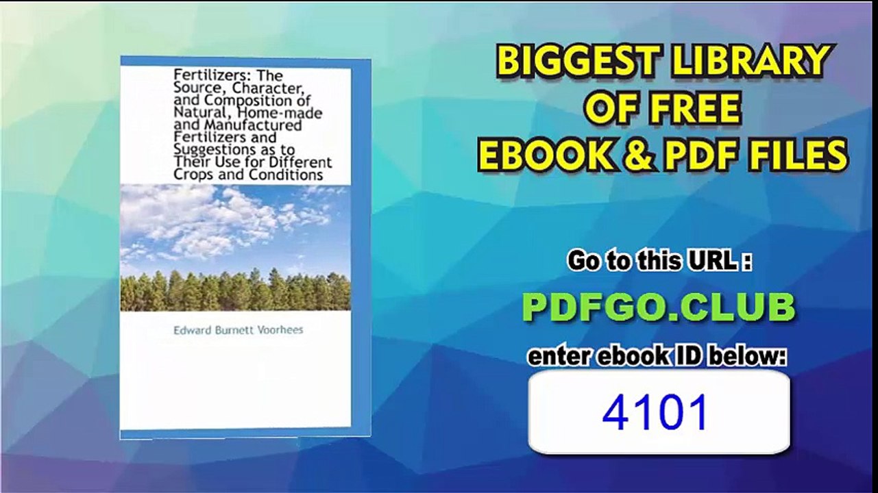 Fertilizers The Source, Character, and Composition of Natural, Home-made and Manufactured Fertilize