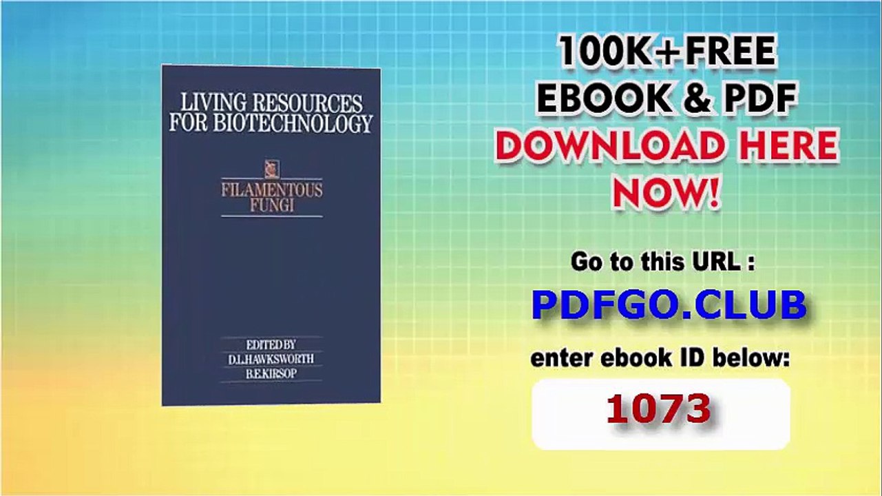 Filamentous Fungi (Living Resources for Biotechnology) 1s