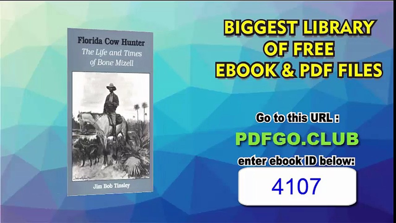 Florida Cow Hunter The Life and Times of Bone Mizell