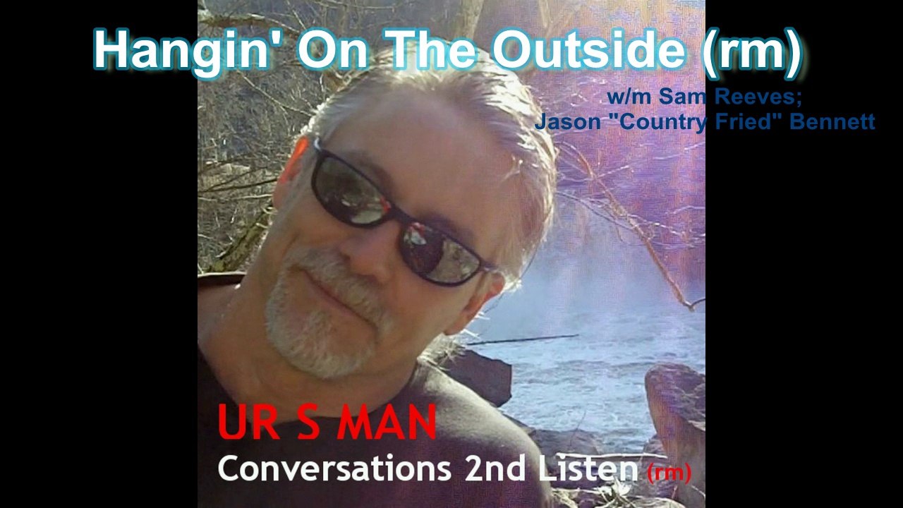 Hangin' On The Outside (rm) by UR S MAN (w lyrics)