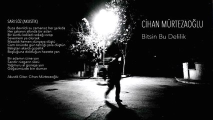Cihan Mürtezaoğlu - Sarı Söz (Akustik) (Official Audio)