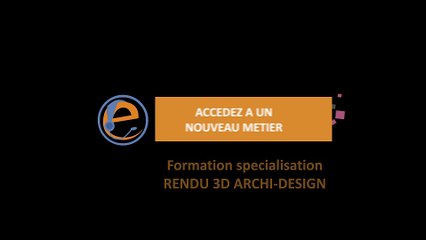 Formation Rendu 3D : rentrée février 2017 / école 3D en ligne e-tribArt