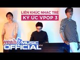 Liên khúc nhạc trẻ | Ký Ức V-POP 3 | Tăng Phúc | 8 Ca khúc nhạc trẻ hay tâm trạng