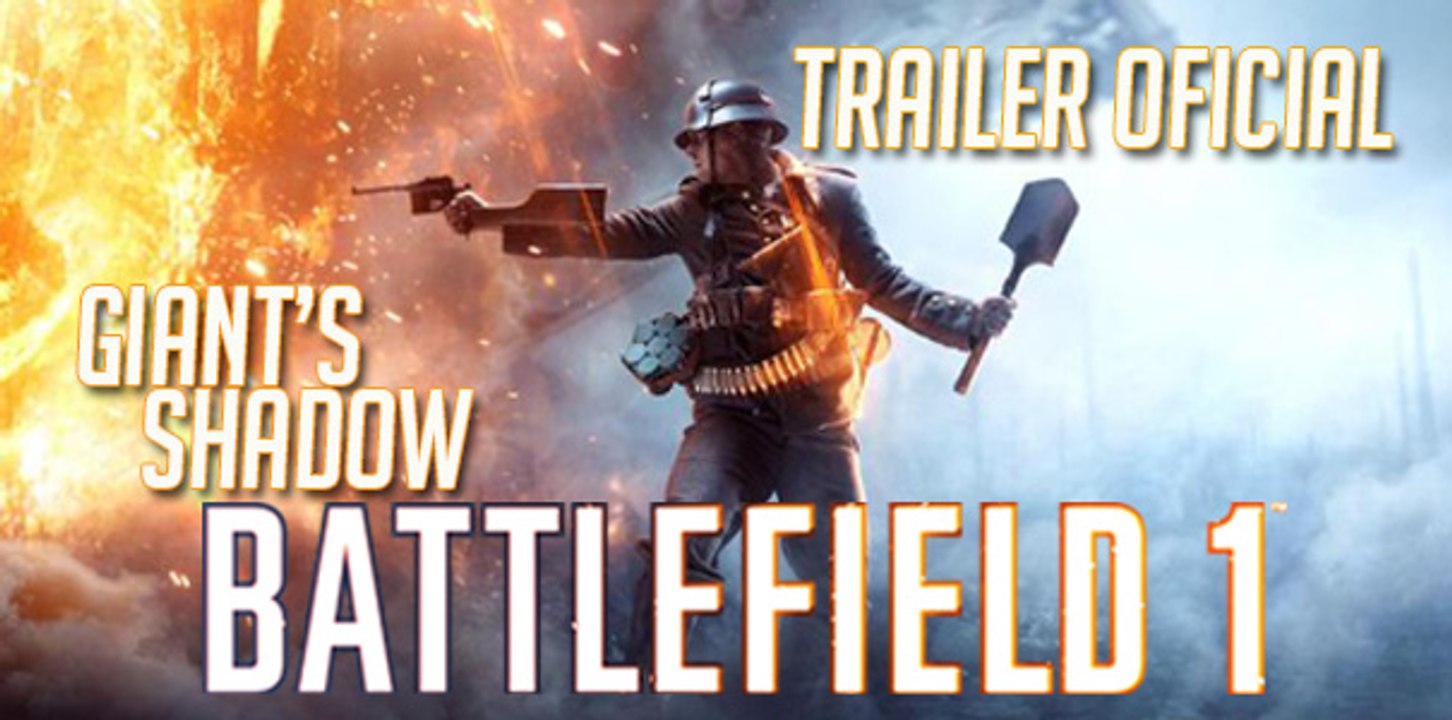 Trailer de Battlefield 1 Giant's Shadow: El nuevo mapa gratuito de EA