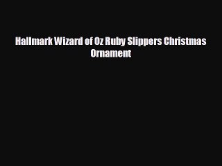 Hallmark Wizard of Oz Ruby Slippers Christmas Ornament