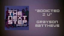 Addicted 2 U Songs from The Next Step