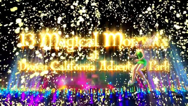 13 Moments at Disney California Adventure Park Disneyland Resort