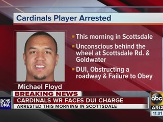 Download Video: Arizona Cardinals receiver Michael Floyd arrested for DUI in Scottsdale Monday morning