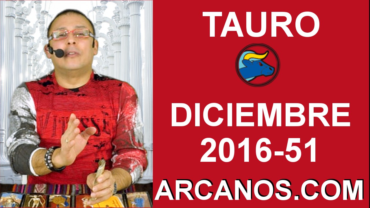 TAURO DICIEMBRE 2016-11 al 17 Dic 2016-Amor Sol...