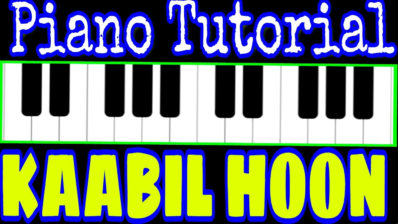 Kaabil Hoon Piano Tutorial