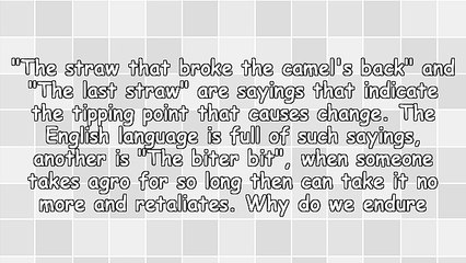 The Straw That Broke the Camel's Back