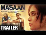 Masaan Trailer Launch | Richa Chadda, Sanjay Mishra, Vicky Kaushal | Full Event