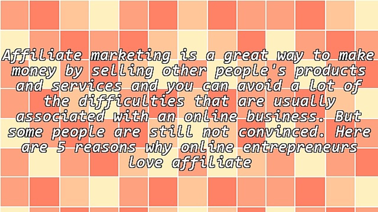 5 Reasons Why Online Entrepreneurs Love Affiliate Marketing