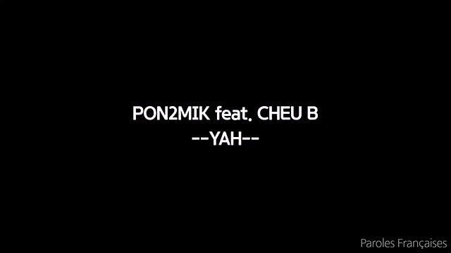 PON2MIK - YAH ft. CHEU B (Paroles⁄Lyrics)
