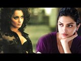 Kangana Ranaut: ‘It’s Katti Batti With Deepika Padukone’