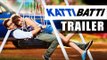 Katti Batti Trailer 2015 | Kangana Ranaut, Imran Khan | Launch Event