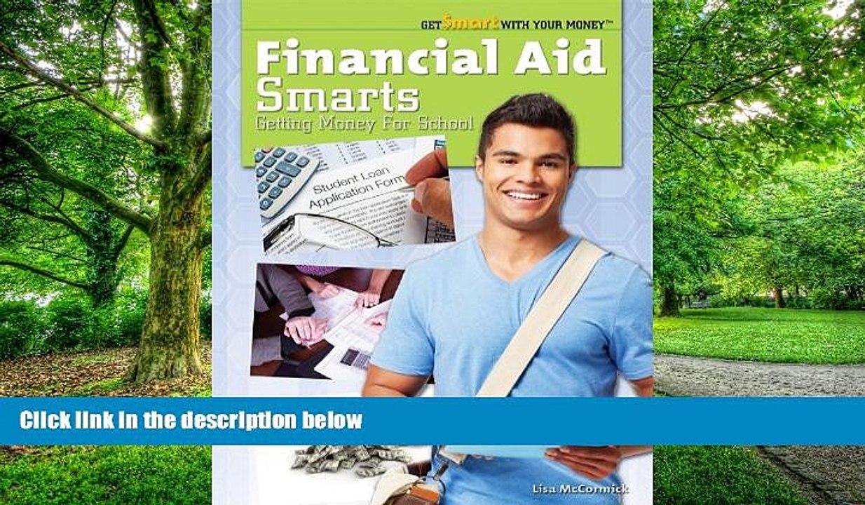 Pre Order Financial Aid Smarts: Getting Money for School (Get Smart with Your Money (Rosen)) Lisa