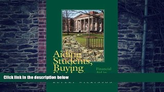 PDF Rupert Wilkinson Aiding Students, Buying Students: Financial Aid in America On Book