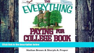 Download Nathan Brown The Everything Paying For College Book: Grants, Loans, Scholarships, And