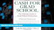 Best Price Cash for Grad School (TM): The Ultimate Guide to Grad School Scholarships