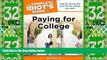 Best Price The Complete Idiot s Guide to Paying for College (Complete Idiot s Guides (Lifestyle