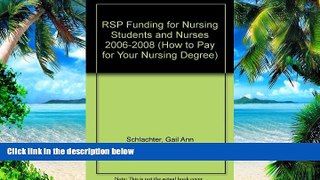 Download Gail Ann Schlachter Rsp Funding for Nursing Students and Nurses 2006-2008 (How to Pay for